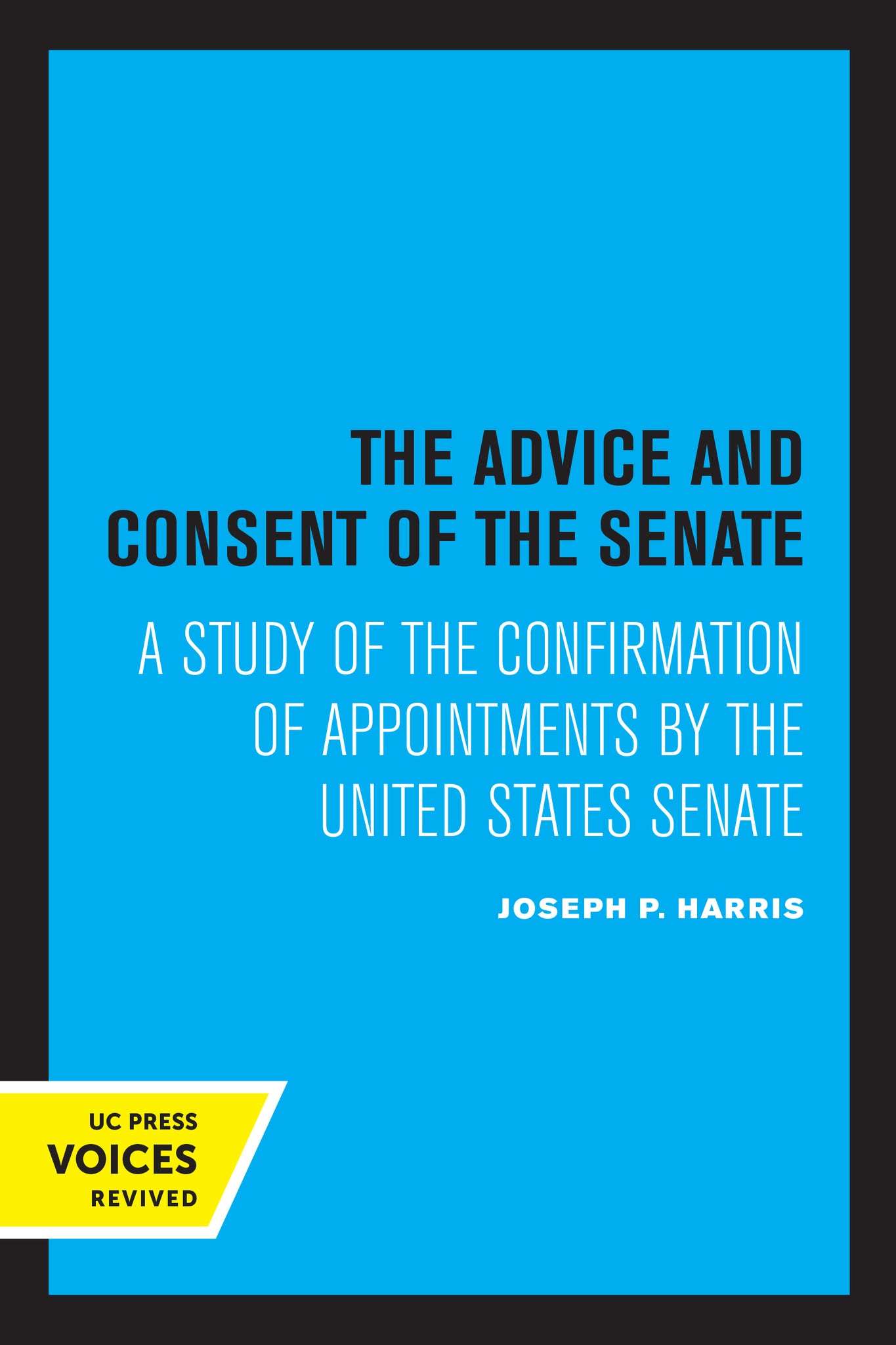 Cover image for The Advice and Consent of the Senate ISBN 9780520349315